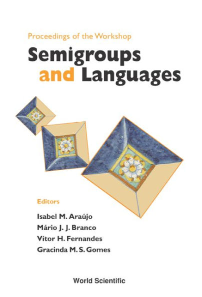 Semigroups And Languages, Proceedings Of The Workshop