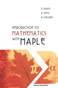 Title: Introduction To Mathematics With Maple, Author: Peter Adams