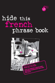 Title: Hide This French Phrase Book, Author: APA Editors