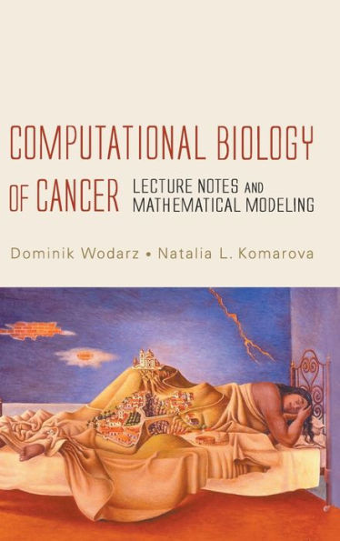 Computational Biology Of Cancer: Lecture Notes And Mathematical Modeling