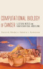 Computational Biology Of Cancer: Lecture Notes And Mathematical Modeling