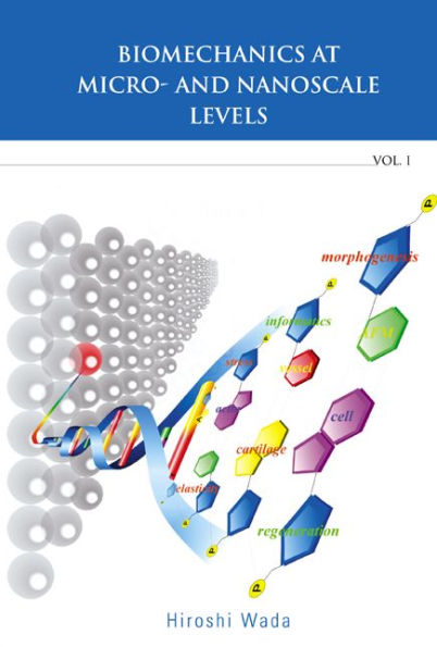 Biomechanics At Micro- And Nanoscale Levels - Volume I