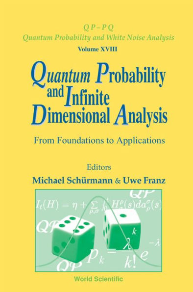 Quantum Probability And Infinite Dimensional Analysis: From Foundations To Appllications