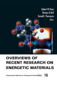 Title: Overviews Of Recent Research On Energetic Materials, Author: Donald L Thompson