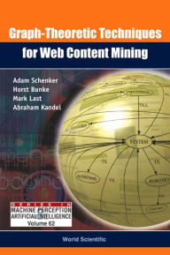 Title: Graph-theoretic Techniques For Web Content Mining, Author: Adam Schenker