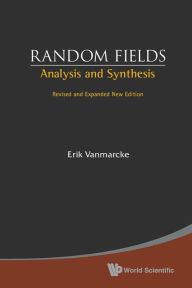Title: Random Fields: Analysis And Synthesis (Revised And Expanded New Edition), Author: Erik Vanmarcke