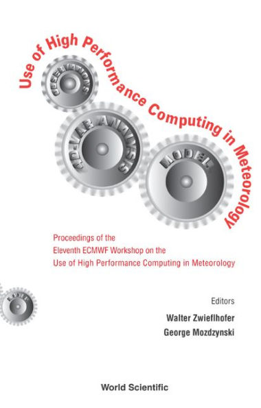 Use Of High Performance Computing In Meteorology - Proceedings Of The Eleventh Ecmwf Workshop