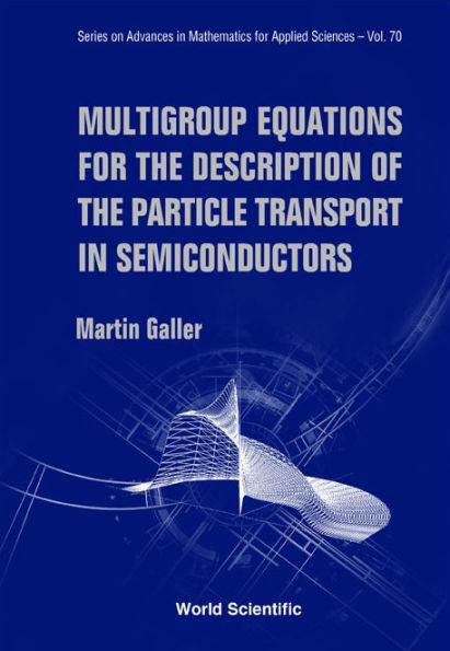 Multigroup Equations For The Description Of The Particle Transport In Semiconductors