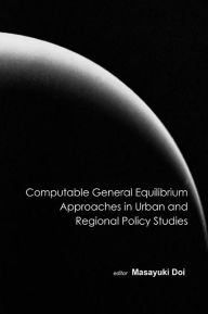 Title: Computable General Equilibrium Approaches In Urban And Regional Policy Studies, Author: Masayuki Doi