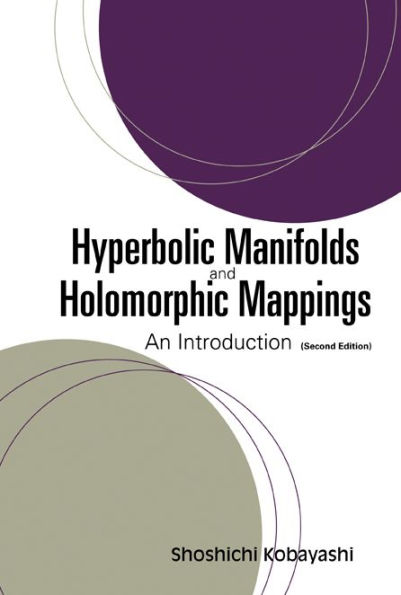 Hyperbolic Manifolds And Holomorphic Mappings: An Introduction (Second Edition) / Edition 2