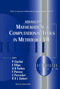 Title: Advanced Mathematical And Computational Tools In Metrology Vii, Author: Patrizia Ciarlini