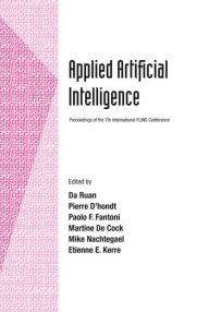 Title: Applied Artificial Intelligence - Proceedings Of The 7th International Flins Conference, Author: Da Ruan