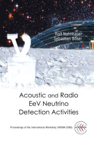 Title: Acoustic And Radio Eev Neutrino Detection Activities - Proceedings Of The International Workshop (Arena 2005), Author: Sebastian Boser