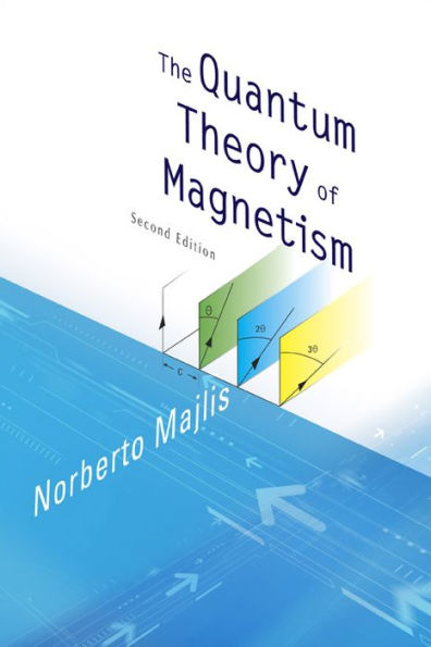 Quantum Theory Of Magnetism, The (2nd Edition) / Edition 2