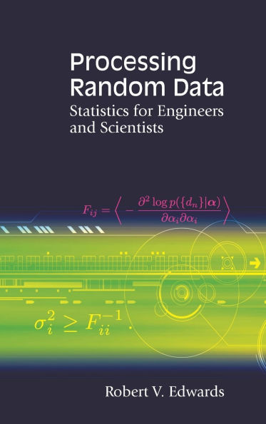 Processing Random Data: Statistics For Engineers And Scientists