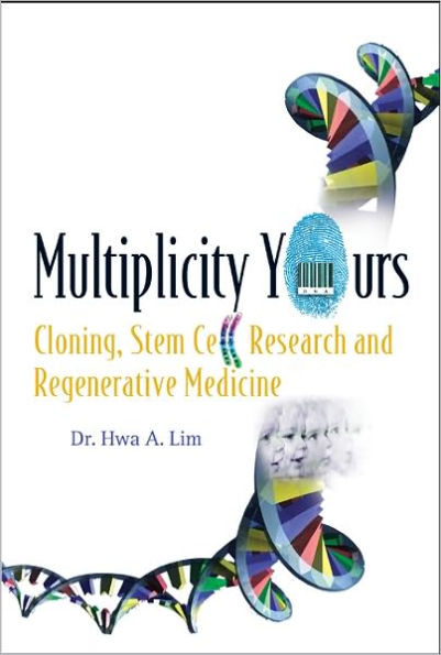 Multiplicity Yours: Cloning, Stem Cell Research, And Regenerative Medicine