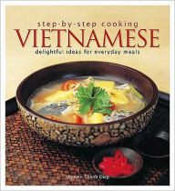 Title: Step-by-Step Cooking Vietnamese, Author: Nguyen Thanh Diep