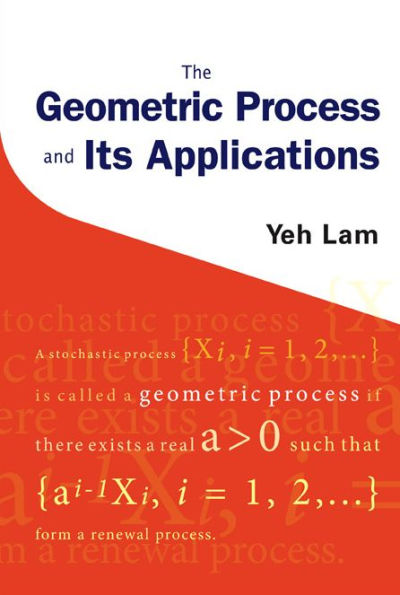 The Geometric Process And Its Applications