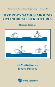 Title: Hydrodynamics Around Cylindrical Structures (Revised Edition), Author: Jorgen Fredsoe