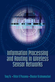 Title: Information Processing And Routing In Wireless Sensor Networks, Author: Viktor K Prasanna