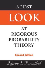 Title: First Look At Rigorous Probability Theory, A (2nd Edition) / Edition 2, Author: Jeffrey S Rosenthal