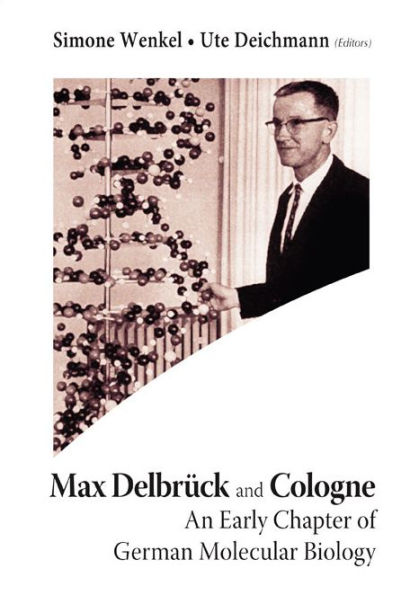 Max Delbruck And Cologne: An Early Chapter Of German Molecular Biology