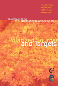 Title: Polarized Sources And Targets - Proceedings Of The Eleventh International Workshop, Author: Akihiro Yoshimi