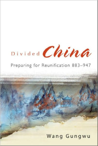 Divided China: Preparing For Reunification 883-947