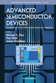 Title: Advanced Semiconductor Devices - Proceedings Of The 2006 Lester Eastman Conference, Author: Paul Maki