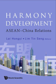 Title: Harmony And Development: Asean-china Relations, Author: Tin Seng Lim