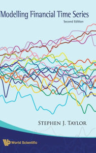 Title: Modelling Financial Time Series (Second Edition) / Edition 2, Author: Stephen J Taylor