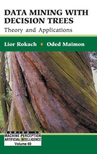 Title: Data Mining With Decision Trees: Theory And Applications, Author: Lior Rokach