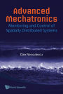 Advanced Mechatronics: Monitoring And Control Of Spatially Distributed Systems