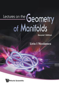 Title: Lectures On The Geometry Of Manifolds (2nd Edition) / Edition 2, Author: Liviu I Nicolaescu