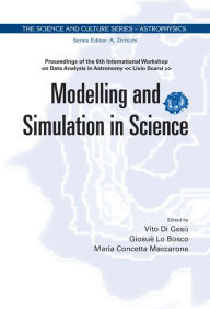 Title: Modelling And Simulation In Science - Proceedings Of The 6th International Workshop On Data Analysis In Astronomy 