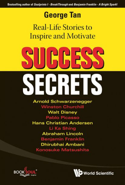 Success Secrets: Real-life Stories To Inspire And Motivate
