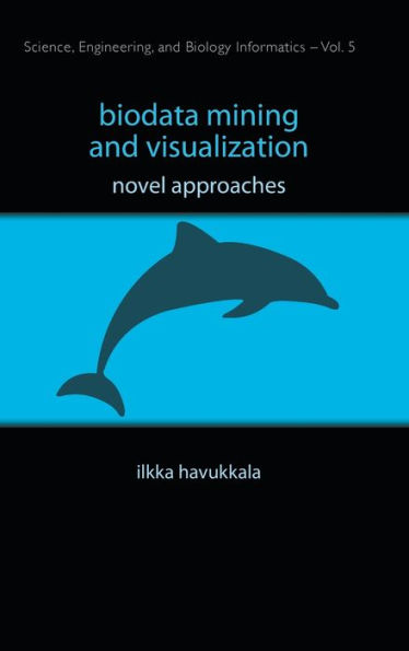 Biodata Mining And Visualization: Novel Approaches