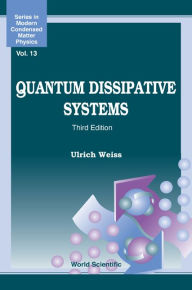 Title: Quantum Dissipative Systems (Third Edition) / Edition 3, Author: Ulrich Weiss