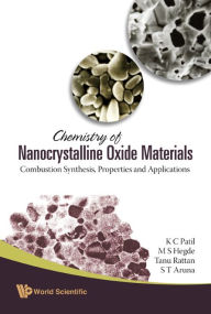 Title: Chemistry Of Nanocrystalline Oxide Materials: Combustion Synthesis, Properties And Applications, Author: Manjanath Subraya Hedge