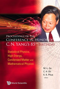 Title: Proceedings Of The Conference In Honor Of C N Yang's 85th Birthday: Statistical Physics, High Energy, Condensed Matter And Mathematical Physics, Author: Mo-lin Ge