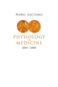 Title: Nobel Lectures in Physiology or Medicine 2001-2005, Author: Hans Jornvall