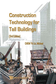 Title: Construction Technology For Tall Buildings (3rd Edition) / Edition 3, Author: Yit Lin Michael Chew