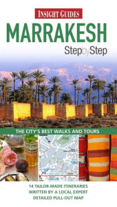 Title: Insight Guides Step-By-Step Marrakesh, Author: Insight Guides