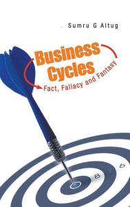 Title: Business Cycles: Fact, Fallacy And Fantasy, Author: Sumru G Altug