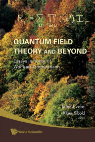 Title: Quantum Field Theory And Beyond: Essays In Honor Of Wolfhart Zimmermann - Proceedings Of The Symposium In Honor Of Wolfhart Zimmermann's 80th Birthday, Author: Erhard Seiler