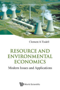 Title: Resource And Environmental Economics: Modern Issues And Applications, Author: Clement A Tisdell