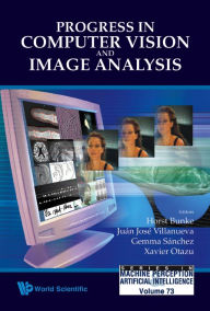 Title: Progress In Computer Vision And Image Analysis, Author: Horst Bunke
