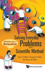 Solving Everyday Problems With The Scientific Method: Thinking Like A Scientist