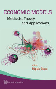Title: Economic Models: Methods, Theory And Applications, Author: Dipak R Basu