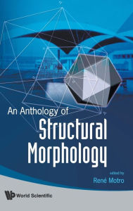Title: An Anthology Of Structural Morphology, Author: Rene Motro